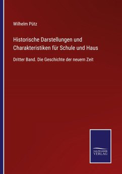 Historische Darstellungen und Charakteristiken für Schule und Haus - Pütz, Wilhelm