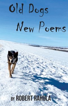 OLD DOGS NEW POEMS - Rahula, Robert