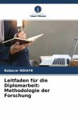 Leitfaden für die Diplomarbeit: Methodologie der Forschung