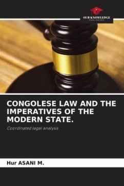 CONGOLESE LAW AND THE IMPERATIVES OF THE MODERN STATE. - ASANI M., Hur