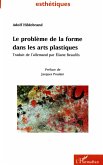 LE PROBLÈME DE LA FORME DANS LES ARTS PLASTIQUES