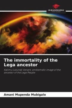 The immortality of the Lega ancestor - Mubigalo, Amani Mupenda
