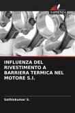 INFLUENZA DEL RIVESTIMENTO A BARRIERA TERMICA NEL MOTORE S.I.