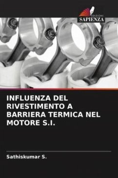 INFLUENZA DEL RIVESTIMENTO A BARRIERA TERMICA NEL MOTORE S.I. - S., Sathiskumar