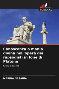 Conoscenza o mania divina nell'opera dei rapsodisti in Ione di Platone - Nasaina, Marina