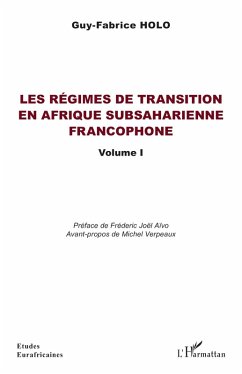 Les régimes de transition en Afrique subsaharienne francophone Volume I - Holo, Guy Fabrice