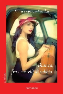 Bianca, fra i castelli di sabbia - Popescu-Vasilca, Mara