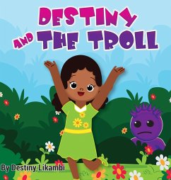 Destiny and the Troll - Likambi, Destiny