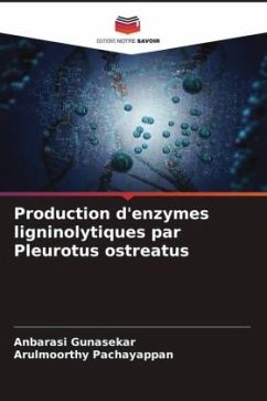 Production d'enzymes ligninolytiques par Pleurotus ostreatus - Gunasekar, Anbarasi;Pachayappan, Arulmoorthy