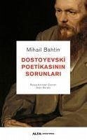 Dostoyevski Poetikasinin Sorunlari - Bahtin, Mikail