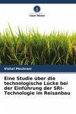 Eine Studie über die technologische Lücke bei der Einführung der SRI-Technologie im Reisanbau