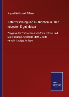 Naturforschung und Kulturleben in Ihren neuesten Ergebnissen - Böhner, August Nathanael