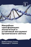 Mikrobnaq transformaciq: äkologichnyj i ustojchiwyj instrument organicheskogo sinteza