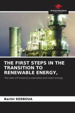 THE FIRST STEPS IN THE TRANSITION TO RENEWABLE ENERGY, - KERBOUA, Bachir