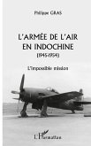 L'ARMÉE DE L'AIR EN INDOCHINE (1945-1954) L'ARMÉE DE L'AIR EN INDOCHINE (1945-1954)