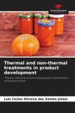 Thermal and non-thermal treatments in product development