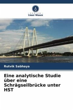 Eine analytische Studie über eine Schrägseilbrücke unter HST - Sabhaya, Rutvik