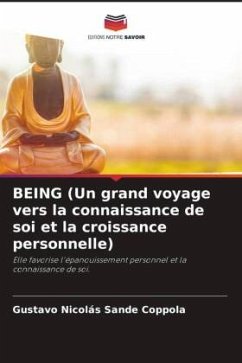 BEING (Un grand voyage vers la connaissance de soi et la croissance personnelle) - Sande Coppola, Gustavo Nicolás