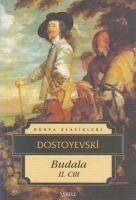 Budala 2. Cilt - Mihaylovic Dostoyevski, Fyodor