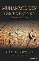 Muhammedden Önce ve Sonra - Fowden, Garth