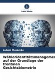 Wähleridentitätsmanagement auf der Grundlage der frontalen Gesichtsbiometrie