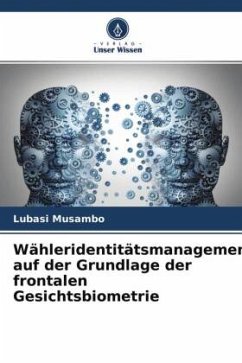 Wähleridentitätsmanagement auf der Grundlage der frontalen Gesichtsbiometrie - Musambo, Lubasi;Phiri, Jackson