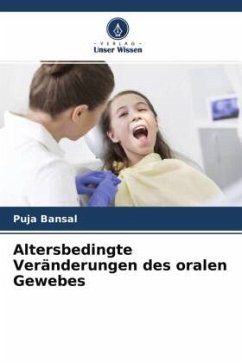 Altersbedingte Veränderungen des oralen Gewebes - Bansal, Puja;Bansal, Pankaj;Shah, Amisha