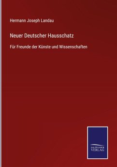 Neuer Deutscher Hausschatz - Landau, Hermann Joseph