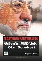 Aldatma Imparatorlugu Gülenin ABDdeki Okul Sebekesi - Kolektif