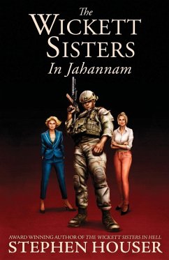 The Wickett Sisters in Jahannam - Houser, Stephen