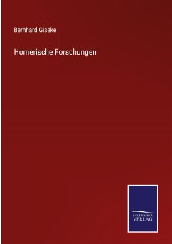 Homerische Forschungen - Giseke, Bernhard