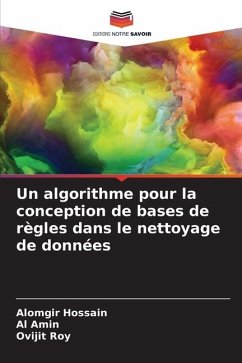 Un algorithme pour la conception de bases de règles dans le nettoyage de données - Hossain, Alomgir;Amin, Al;Roy, Ovijit