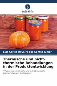 Thermische und nicht-thermische Behandlungen in der Produktentwicklung - Santos Júnior, Luís Carlos Oliveira dos