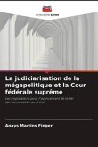 La judiciarisation de la mégapolitique et la Cour fédérale suprême