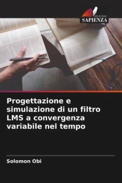 Progettazione e simulazione di un filtro LMS a convergenza variabile nel tempo - Obi, Solomon