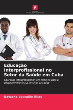 Educação Interprofissional no Setor da Saúde em Cuba - Lescaille Elias, Natacha