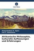 Afrikanische Philosophie, kulturelle Auffassungen und Erfahrungen