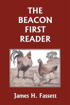 The Beacon First Reader (color edition) (Yesterday's Classics) - Fassett, James H