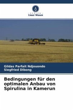Bedingungen für den optimalen Anbau von Spirulina in Kamerun - Ndjouondo, Gildas Parfait;Dibong, Siegfried