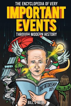 The Encyclopedia of Very Important Events Through Modern History - O'Neill, Bill