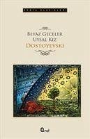 Beyaz Geceler - Uysal Kiz - Mihaylovic Dostoyevski, Fyodor