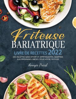 Friteuse Bariatrique Livre De Recettes 2022 - Priesl, Annyer