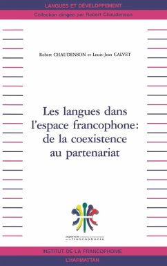 LES LANGUES DANS L'ESPACE FRANCOPHONE : DE LA COEXISTENCE AU PARTENARIAT - Chaudenson, Robert; Calvet, Louis-Jean