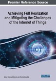 Achieving Full Realization and Mitigating the Challenges of the Internet of Things