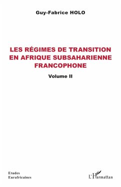 Les régimes de transition en Afrique subsaharienne francophone Volume II - Holo, Guy Fabrice