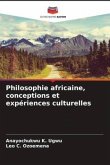 Philosophie africaine, conceptions et expériences culturelles