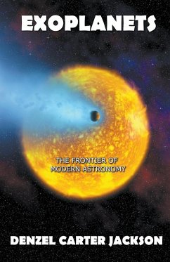 Exoplanets, The Frontier of Modern Astronomy - Jackson, Denzel Carter