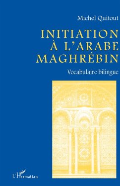 INITIATION A L'ARABE MAGHRÉBIN - Quitout, Michel
