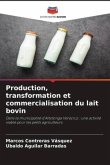 Production, transformation et commercialisation du lait bovin
