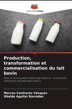 Production, transformation et commercialisation du lait bovin - Contreras Vásquez, Marcos;Aguilar Barradas, Ubaldo